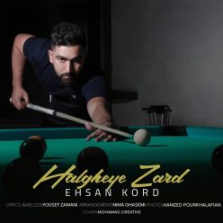 دانلود آهنگ احسان کرد حلقه ی زرد